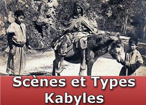 Scènes et Types Kabyles Cartes Postales Scènes et Types Kabyles des années 1900-1930