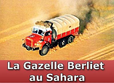 La Gazelle Berliet au Sahara